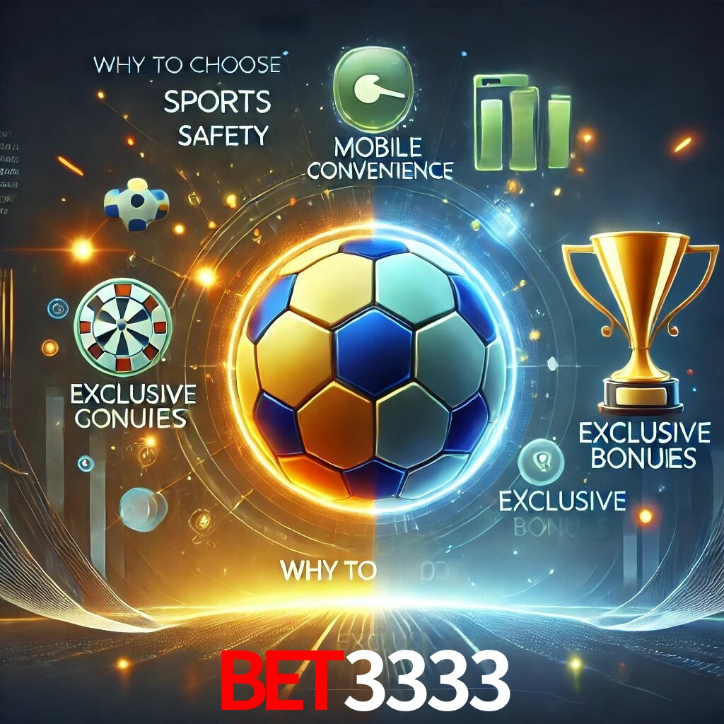 Por Que Escolher o BET3333?